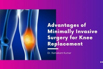 Advantages of Minimally Invasive Surgery for Knee Replacement