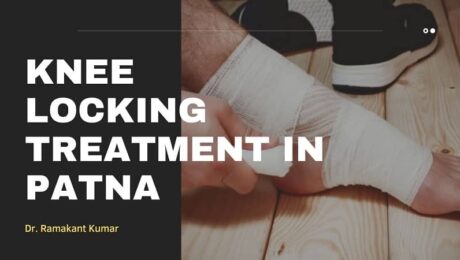 Knee Locking Treatment in Patna