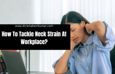 How To Tackle Neck Strain At Workplace