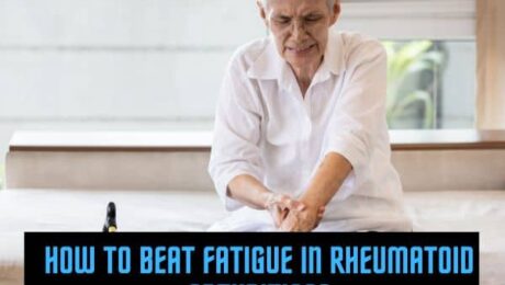 How to Beat Fatigue in Rheumatoid Arthritis