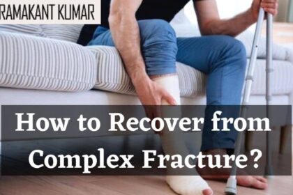 tips for recovering from a complex fracture