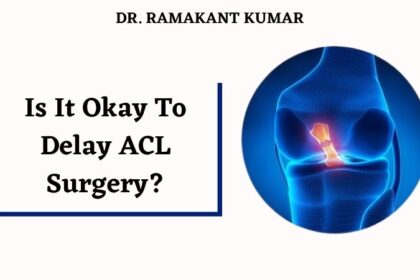 Is It Okay To Delay ACL Surgery