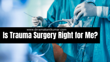 Is Trauma Surgery Right for Me