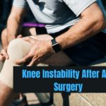 Knee Instability After ACL Surgery