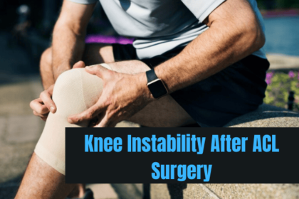 Knee Instability After ACL Surgery
