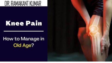 How to Manage Knee Pain in Old Age