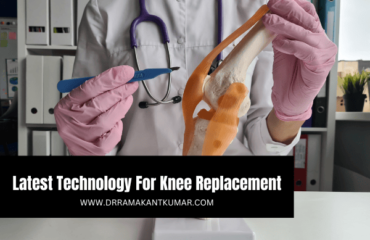 Latest Technology for Knee Replacement