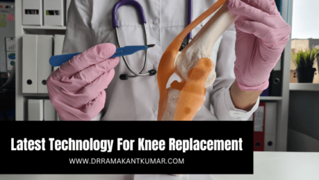 Latest Technology for Knee Replacement