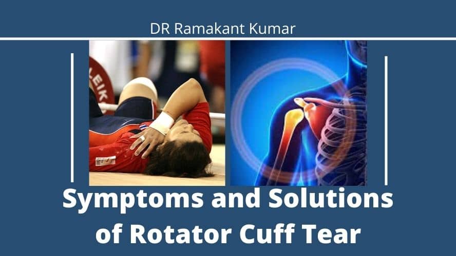 Rotator Cuff Tear Symptoms, Causes and Treatment