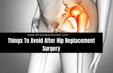 Things To Avoid After Hip Replacement Surgery