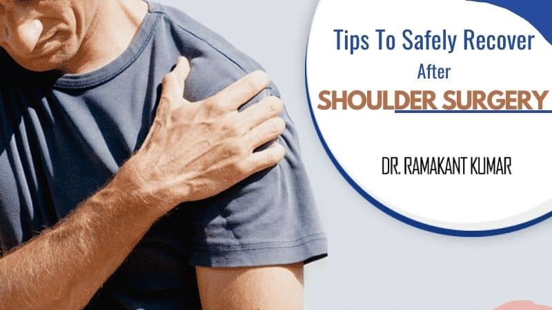 Post Shoulder Surgery 6 Tips For Speedy And Comfortable Recovery