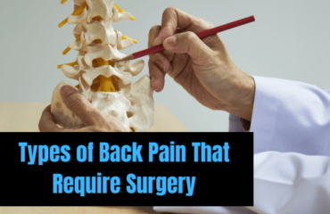 Types of Back Pain That Require Surgery