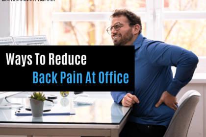 Ways To Reduce Back Pain At Office