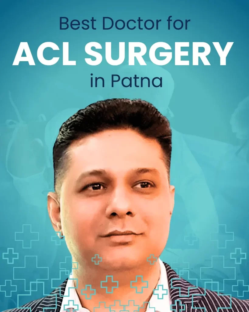 doctor for ACL surgery in Patna