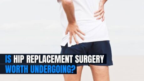 is hip replacement surgery worth undergoing