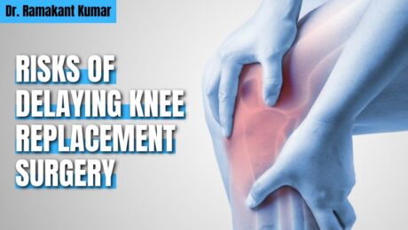 risks of delaying knee replacement surgery